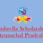 Umbrella-Scholarship-Arunachal-Pradesh