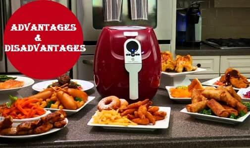 Air Fryer Advantages and Disadvantages