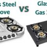 Stainless Steel Gas Stove Vs. Glass Top Gas Stove
