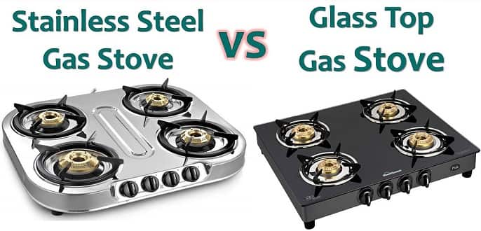 Stainless Steel Gas Stove Vs. Glass Top Gas Stove