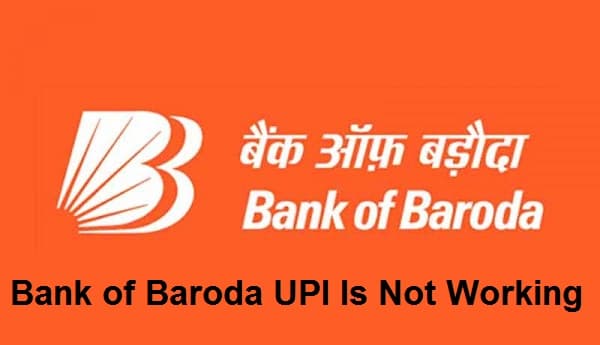 Bank of Baroda UPI Not Working
