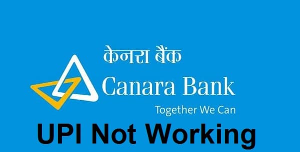 Canara Bank UPI NOT WORKING