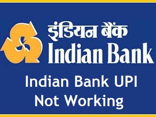 Indian Bank UPI Is Not Working