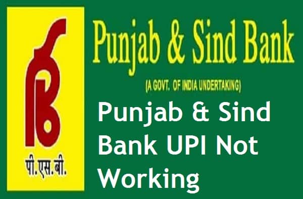 Punjab Sind Bank UPI Not Working