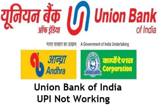 Union Bank of India UPI Not Working
