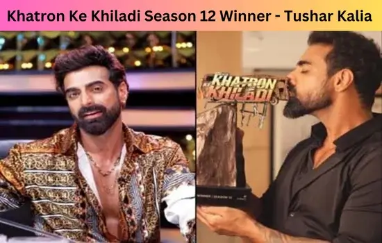 Khatron Ke Khiladi Season 12 Winner - Tushar Kalia