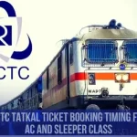 IRCTC Tatkal Ticket Booking Timing For AC and Sleeper Class For 2023