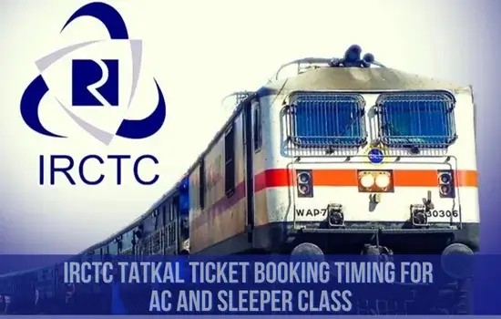 IRCTC Tatkal Ticket Booking Timing For AC and Sleeper Class For 2023